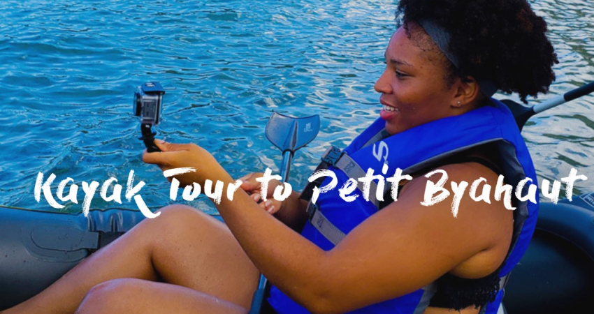 Kayak Tour to Petit Byahaut